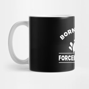 Fishing - Born to fish forced to work Mug